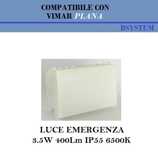 LUCE EMERGENZA 503 3.5W 400Lm IP55 6500K COMPATIBILE VIMAR PLANA